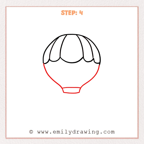 how to draw a hot air balloon - Step 4 of a hot air balloon drawing adds the rounded lower envelope and a small oval ring at the bottom opening beneath the canopy.
